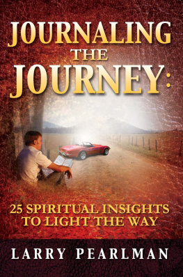 Larry Pearlman - Journaling the Journey: 25 Spiritual Insights to Light the Way