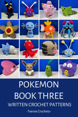 Teenie Crochets Pokemon Book Three: Written Crochet Patterns