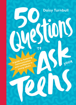 Daisy Turnbull - 50 Questions to Ask Your Teens: A Guide to Fostering Communication and Confidence in Young Adults