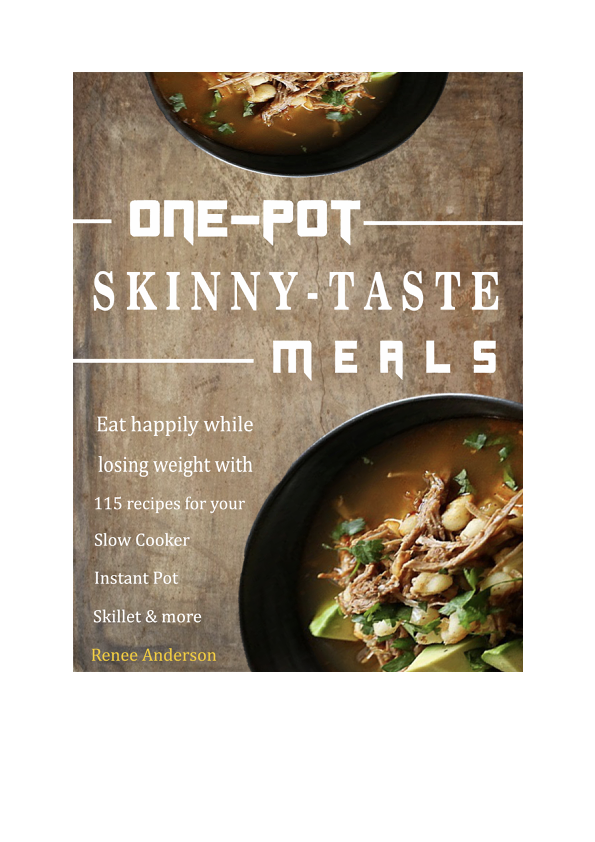 One-Pot Skinny-Taste Meals Eat happily while losing weight with 115 recipes for - photo 1