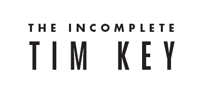 The Incomplete Tim Key About 300 of His Poetical Gems and What-Nots - image 1