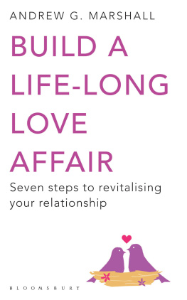 Andrew G Marshall - Build a Life-Long Love Affair: Seven Steps to Revitalising Your Relationship