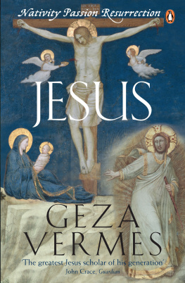 Geza Vermes - Jesus: Nativity--Passion--Resurrection