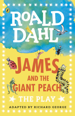 Roald Dahl James and the Giant Peach: Plays for Children