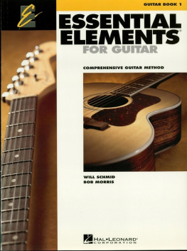 Will Schmid - Essential Elements for Guitar, Book 1 (Music Instruction): Comprehensive Guitar Method