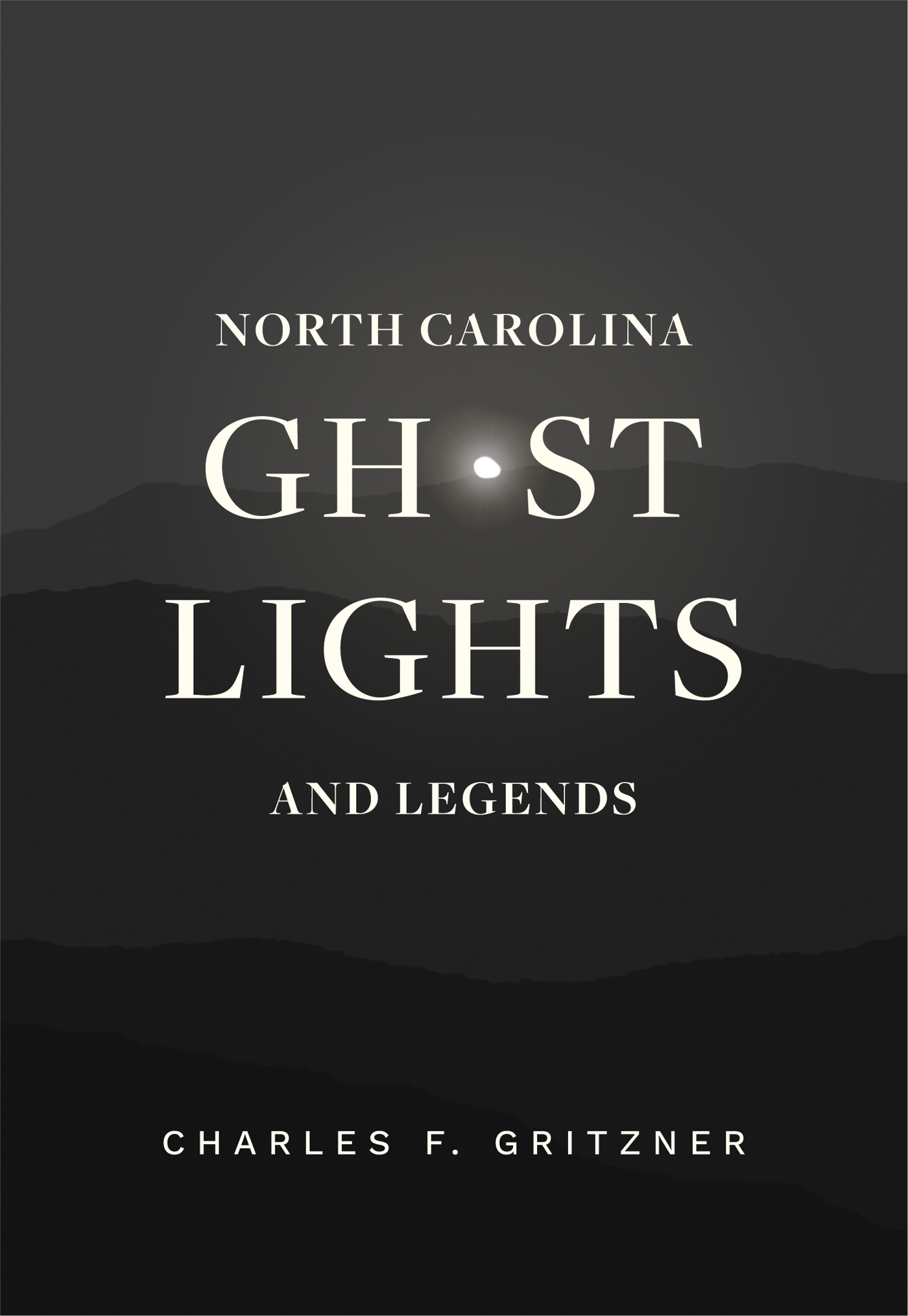 North Carolina Ghost Lights and Legends North Carolina GHOST LIGHTS AND - photo 1