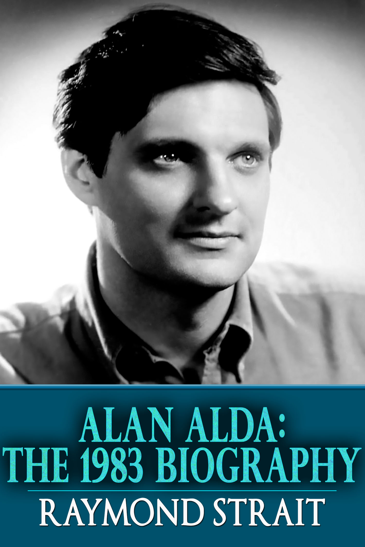 ALAN ALDA THE 1983 BIOGRAPHY By Raymond Strait A Crossroad Press - photo 1