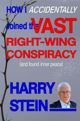 Harry Stein How I Accidentally Joined the Vast Right-Wing Conspiracy (and Found Inner Peace)