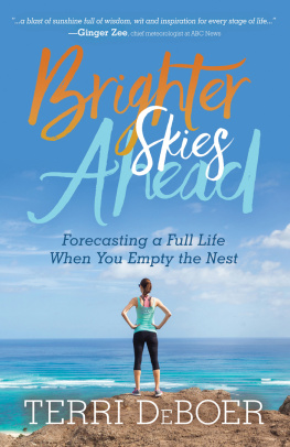 Terri DeBoer - Brighter Skies Ahead: Forecasting a Full Life When You Empty the Nest