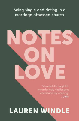 LAUREN WINDLE - Notes on Love: Being Single and Dating in a Marriage Obsessed Church