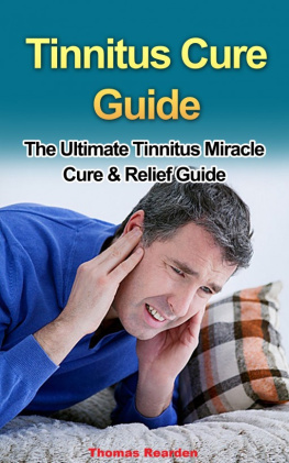 Thomas Rearden - Tinnitus Cure Guide: The Ultimate Tinnitus Miracle Cure & Relief Guide