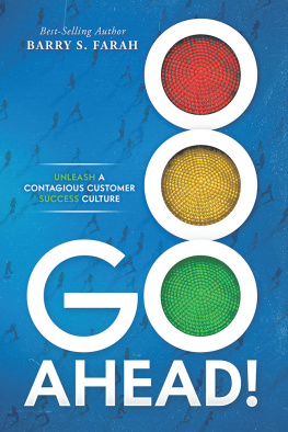 Barry S. Farah - Go Ahead!: Unleash a Contagious Customer Success Culture