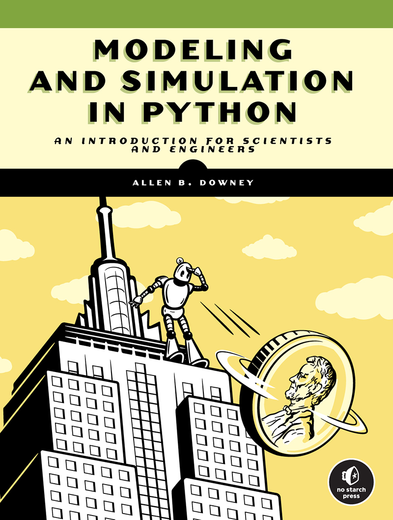 PRAISE FOR MODELING AND SIMULATION IN PYTHON Downey uses a combination of - photo 1