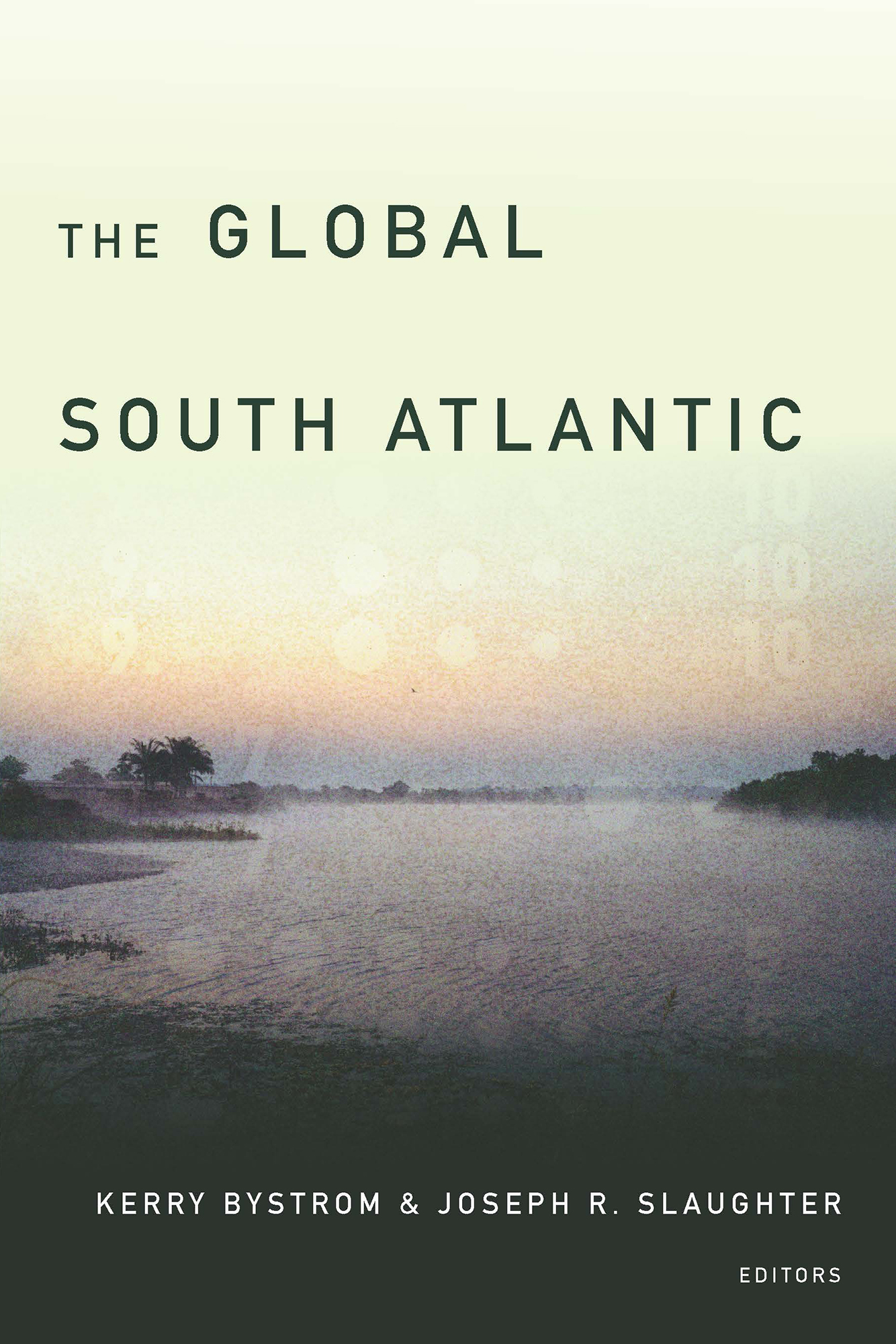 THE GLOBAL SOUTH ATLANTIC The Global South Atlantic KERRY BYSTROM and JOSEPH R - photo 1