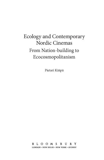 Topics and Issues in National Cinema VOLUME 2 Ecology and Contemporary Nordic - photo 1