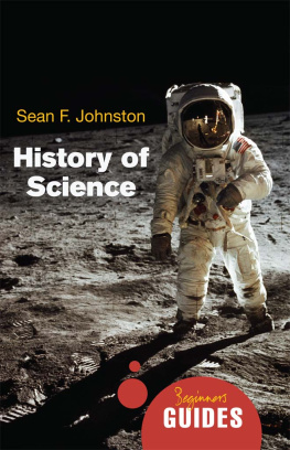 Sean F. Johnston - History of Science: A Beginners Guide