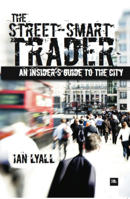 Ian Lyall The Street-Smart Trader: An insiders guide to the City