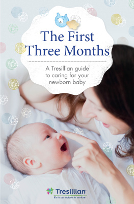 Tresillian - The First Three Months: the Tresillian guide to caring for your newborn baby from Australias most trusted support network