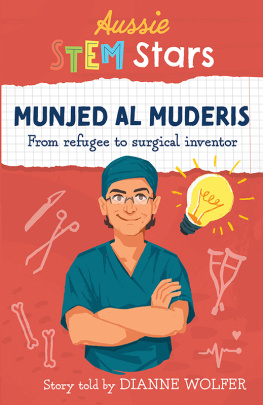 Dianne Wolfer Aussie STEM Stars: Munjed Al Muderis: From refugee to surgical inventor