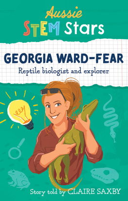 Claire Saxby - Aussie STEM Stars: Georgia Ward-Fear: Repitle biologist and explorer