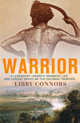 Libby Connors - Warrior: A Legendary Leaders Dramatic Life and Violent Death on the Colonial Frontier