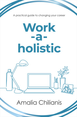 Amalia Chilianis Work-a-holistic: A practical guide to changing your career