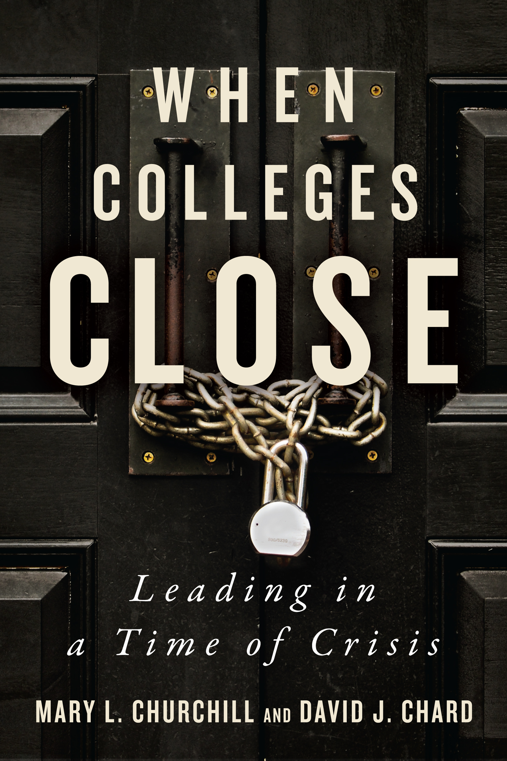 WHEN COLLEGES CLOSE WHEN COLLEGES CLOSE Leading in a Time of Crisis - photo 1