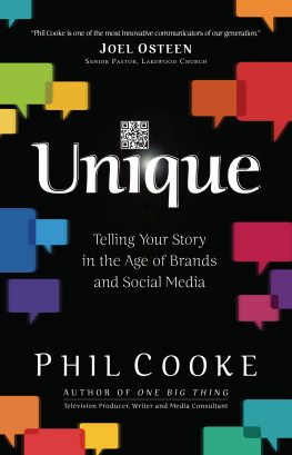 Phil Cooke - Unique: Telling Your Story in the Age of Brands and Social Media