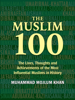 Muhammad Khan - The Muslim 100: The Lives, Thoughts and Achievements of the Most Influential Muslims in History
