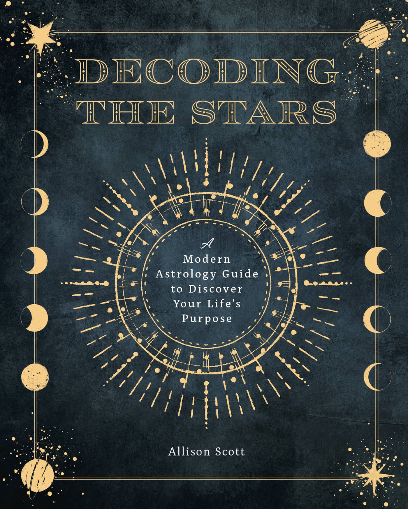 DECODING THE STARS A Modern Astrology Guide to Discover Your Lifes Purpose - photo 1