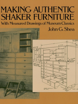 John G. Shea - Making Authentic Shaker Furniture: With Measured Drawings of Museum Classics