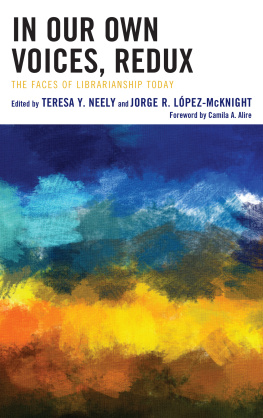 Teresa Y. Neely - In Our Own Voices, Redux: The Faces of Librarianship Today