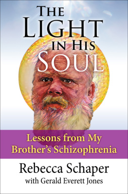 Rebecca Schaper - The Light in His Soul: Lessons from My Brothers Schizophrenia