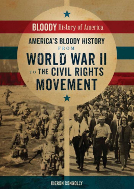 Kieron Connolly Americas Bloody History from World War II to the Civil Rights Movement