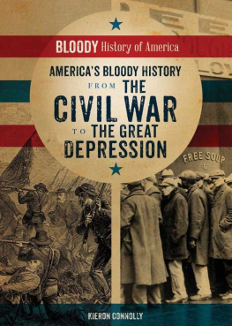 Kieron Connolly - Americas Bloody History from the Civil War to the Great Depression