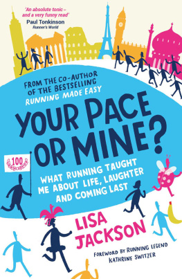 Lisa Jackson - Your Pace or Mine?: What Running Taught Me About Life, Laughter and Coming Last