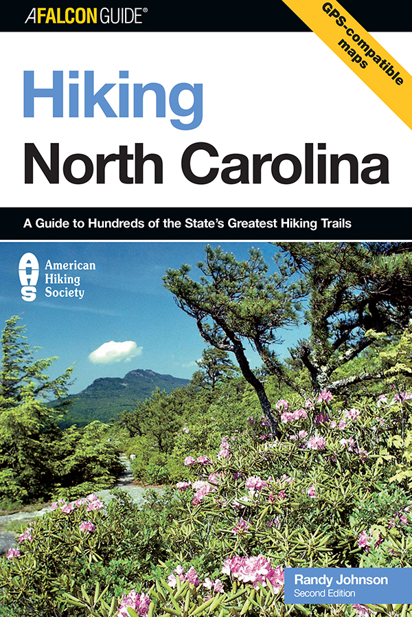 Hiking North Carolina A Guide to Nearly 500 of North Carolinas Greatest Hiking - photo 1