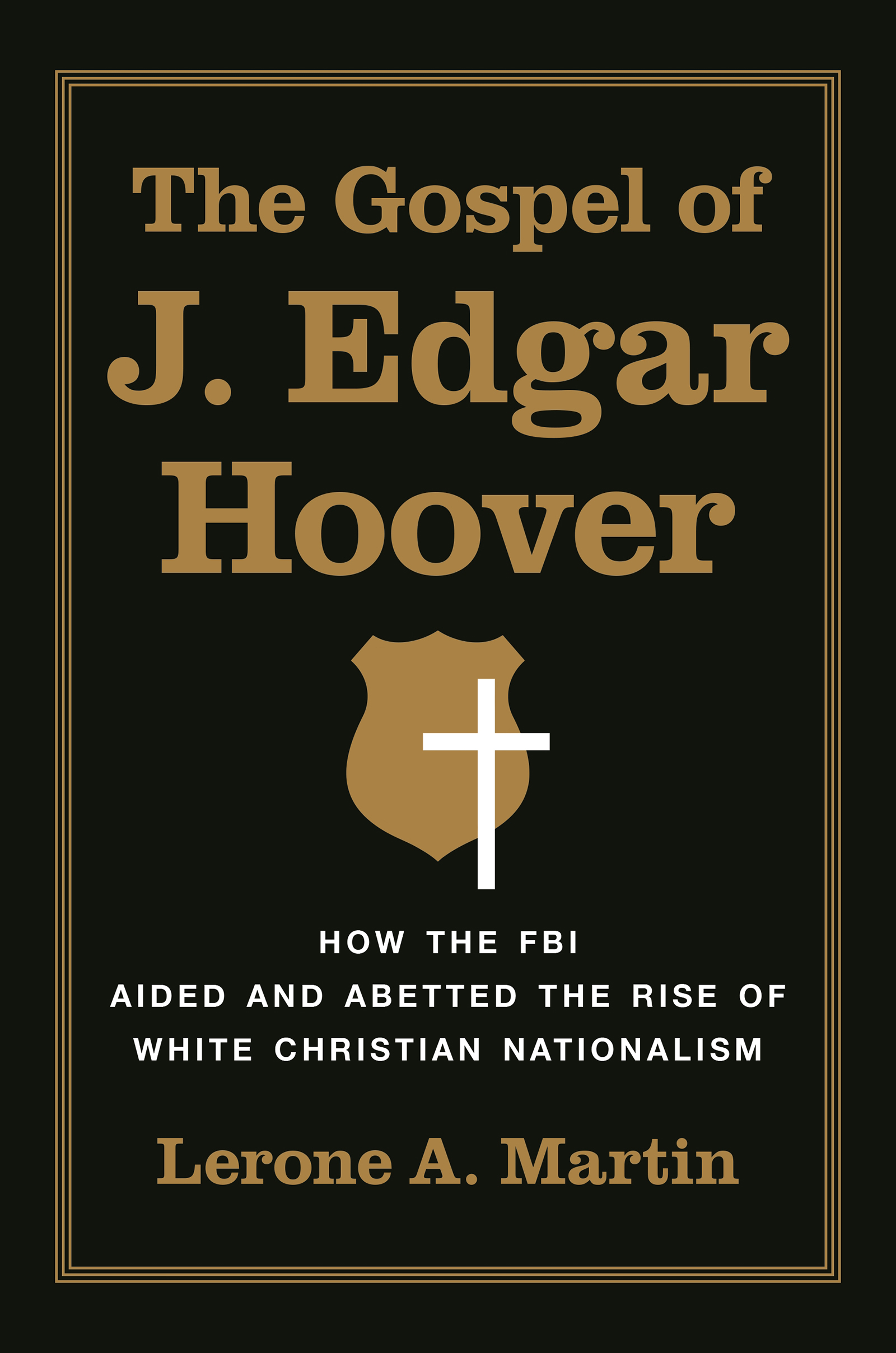 The Gospel of J Edgar Hoover The Gospel of J Edgar Hoover HOW THE FBI - photo 1