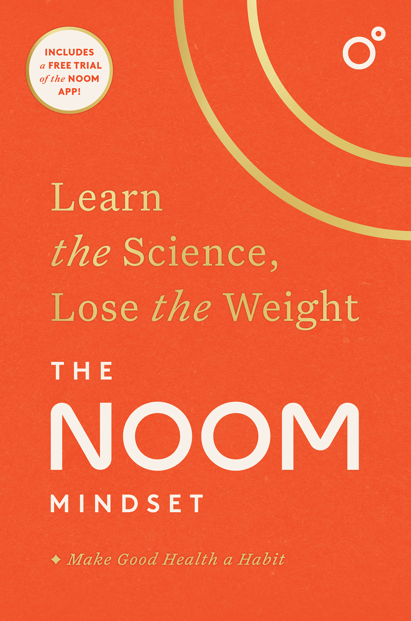 Includes a Free Trial of the Noom App Learn the Science Lose the Weight The - photo 1