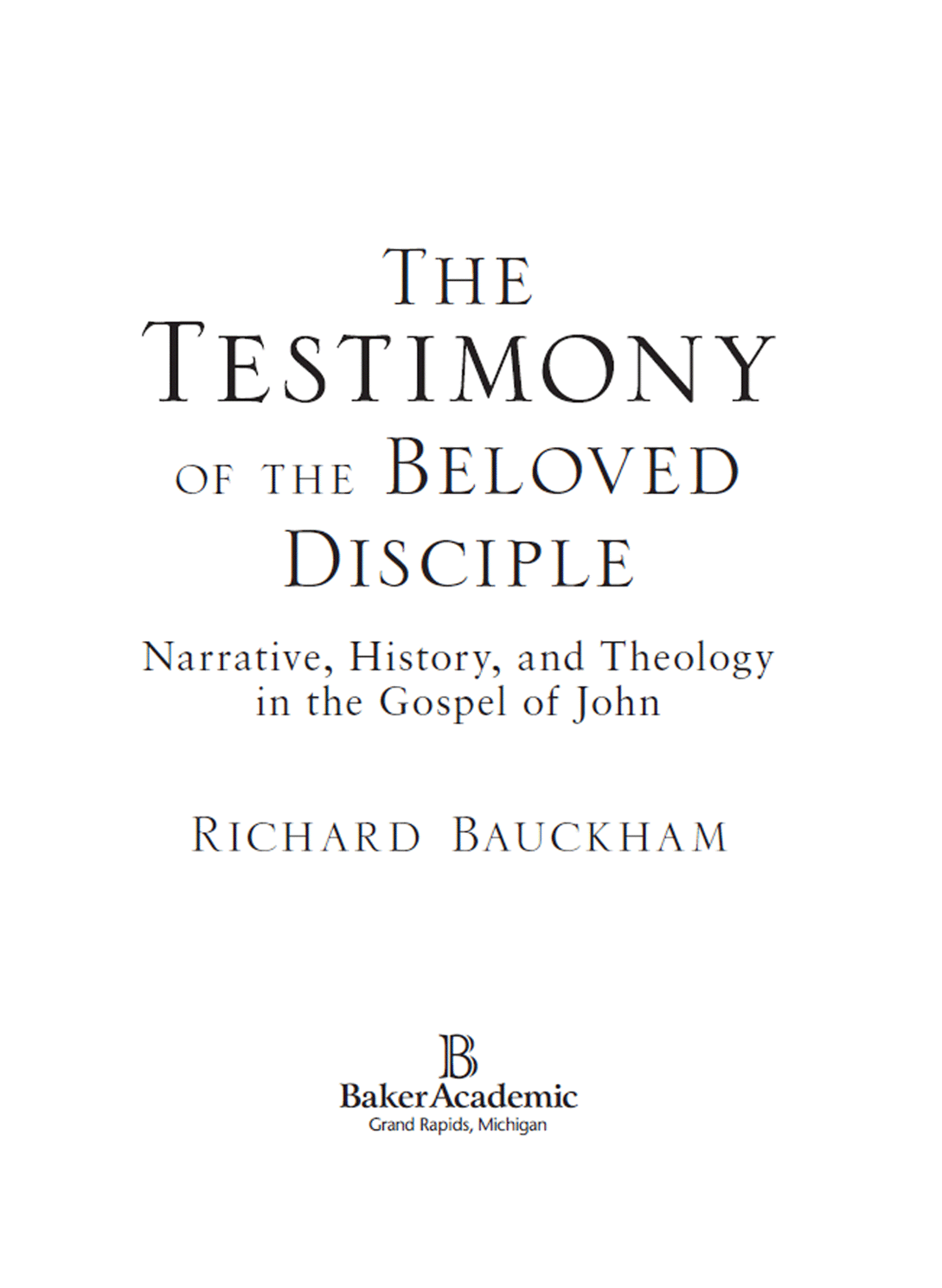 2007 by Richard Bauckham Published by Baker Academic a division of Baker - photo 1