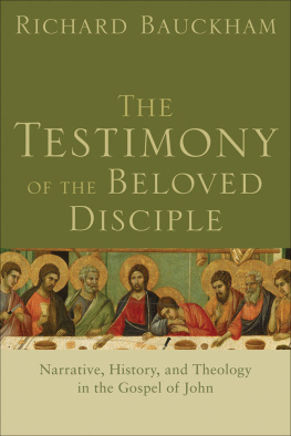 Richard Bauckham - The Testimony of the Beloved Disciple: Narrative, History, and Theology in the Gospel of John