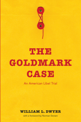 William L. Dwyer - The Goldmark Case: An American Libel Trial