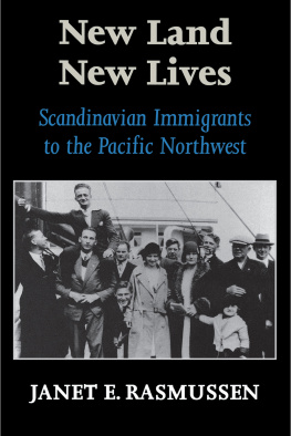 Janet Elaine Guthrie New Land, New Lives: Scandinavian Immigrants to the Pacific Northwest