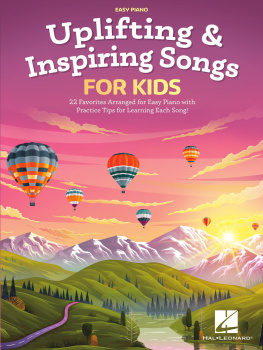 Hal Leonard Corp. - Uplifting & Inspiring Songs for Kids: 22 Favorites Arranged for Easy Piano with Practice Tips for Learning Each Song