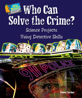 Robert Gardner - Who Can Solve the Crime?: Science Projects Using Detective Skills