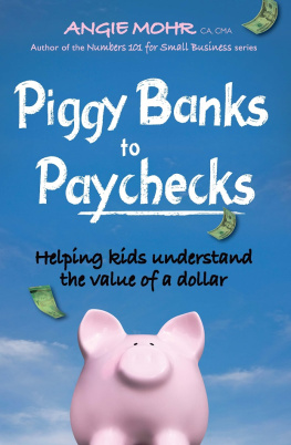 Angie Mohr - Piggy Banks to Paychecks: Helping Kids Understand the Value of a Dollar