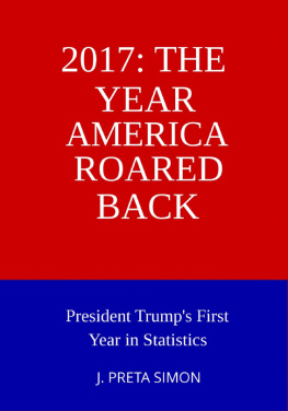 J. Preta Simon 2017: The Year America Roared Back: President Trumps First Year in Statistics