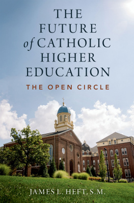 James L. Heft - The Future of Catholic Higher Education