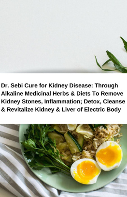 Sebi Junior - Dr. Sebi: Alkaline Herbs and Diets To Detox Liver, All Organs & Kill All Cancerous Cells of Breast, Prostate or Skin & Become Healthy