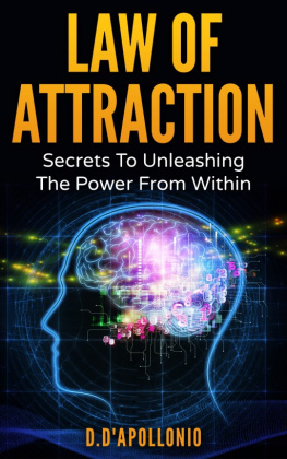 D. Dapollonio Law of Attraction: Secrets To Unleashing The Power From Within